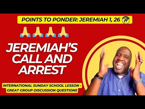 Sunday School Lesson - October 5, 2025 - Jeremiah's Call and Arrest! (Jeremiah 1, 26)