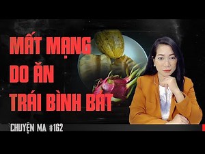 Losing life due to eating bowl fruit - An everyday ghost story told by Tran Thy