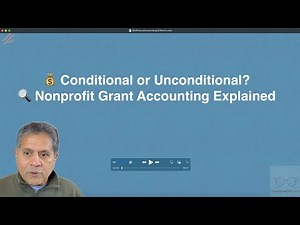 Nonprofit Grant Accounting: GRANT TYPES Conditional/Unconditional & Restricted/Unrestricted Grants