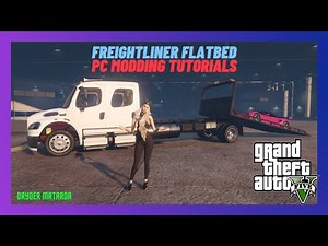 2023 PC Modding Tutorials: How To Install The Freightliner Flatbed Mod In GTAV SP
