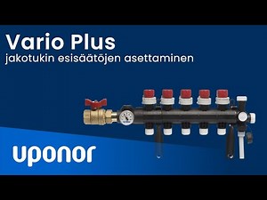 Uponor Vario Plus -jakotukin esisäätöjen asettaminen