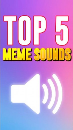 Top 5 meme sounds