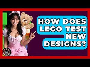 How Does LEGO Test New Designs? - Collectible Dolls and Toys