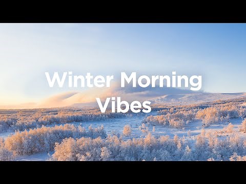 Winter Morning Vibes ☀️ Best 50 Chillout Songs to Relax
