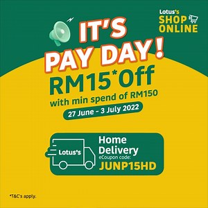 145 reactions · 3 comments | Jump on this amazing Pay Day deal starting 27 June to 3 July. Get RM15* off your purchase with a minimum spend of RM150. Just shop at Lotus’s Shop Online and use the eCoupon codes JUNP15HD for delivery, or JUNP15PU for pick up when you check out. For more *T&C's, visit https://bit.ly/LSOjunePD ​ #LotussMalaysia | Lotus's Malaysia | Facebook