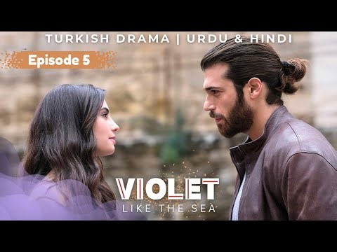 Violet Like The Sea Drama Episode 5, Hindi/Urdu Dubbed Drama