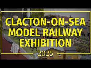 Clacton-on-Sea Model Railway Exhibition 2025