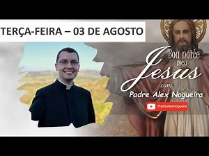 03/08 - Oração da Noite: "Boa Noite, Meu Jesus"