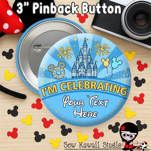 I'm Celebrating Button Custom Button Design Disney-inspired Parks Button Celebration Button Badge Event Button Family Vacation Button Gift - Etsy UK