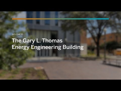 Cockrell School Virtual Visit: Gary L. Thomas Energy Engineering Building (GLT)