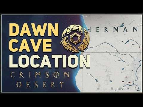 Dawn Cave Location Crimson Desert