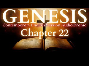 Genesis Chapter 22 Contemporary English Audio Drama (CEV)