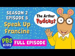 The Arthur Podcast | Speak Up Francine | PBS KIDS