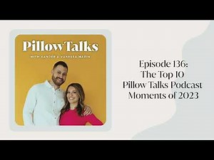 Episode 136: The Top 10 Pillow Talks Podcast Moments of 2023