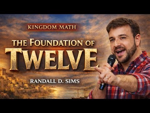 Why Jesus Built Everything on 12 (And What It Means for Your Life) | Randall D. Sims
