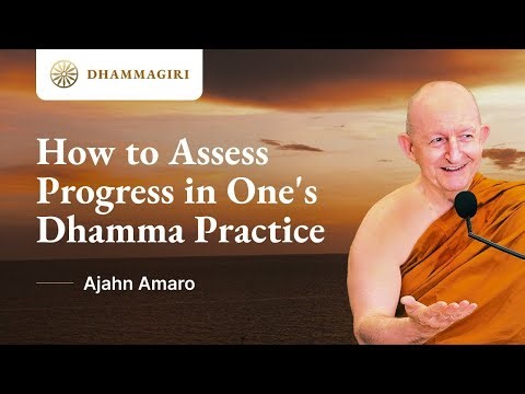 Ajahn Amaro Q&A: How can I judge the progress of my Dhamma practice? | Buddhism | Meditation