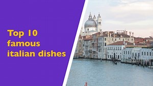Traditional Italy Foods :Top 10 Famous Italian Dishes - Italian Food