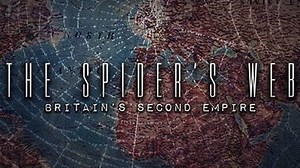 The Spider's Web: Britain's Second Empire (2017) | WatchDocumentaries.com