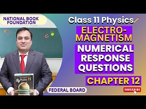 Numerical Problems on Electromagnetism | Physics 11 Chapter 12 | National Book Foundation