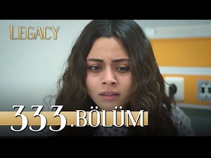 Emanet 333. Bölüm | Legacy Episode 333