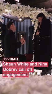 Shaun White and Nina Dobrev call off engagement