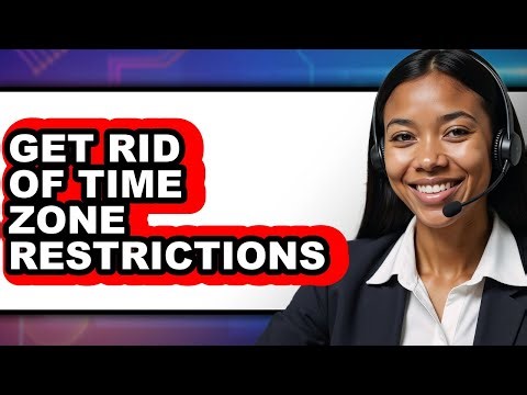 How to Get Rid of Time Zone Restrictions (Only Way)