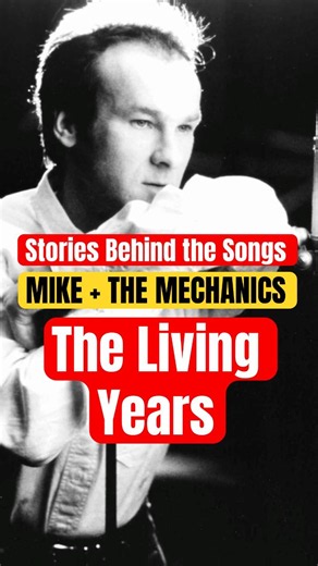 Stories Behind the Songs: Mike + The Mechanics - 'The Living Years' (1988)