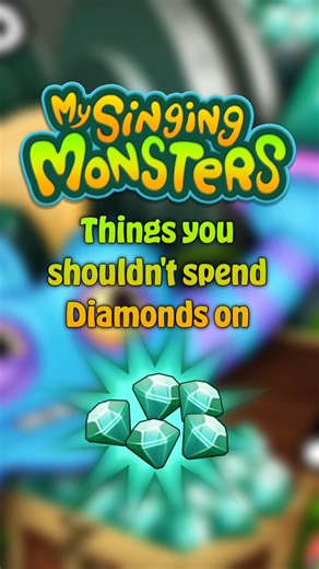 Things you shouldn't spend your diamonds on in My Singing Monsters