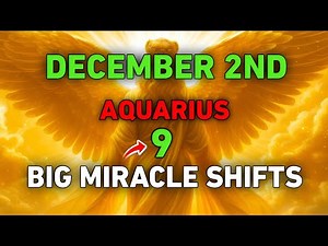 Aquarius ♒ December 2nd Prediction: 9 Big Miracle Shifts Arriving to Transform Life and Future!