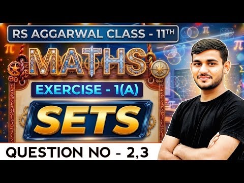 R S Aggarwal Class 11 Sets Exercise 1A Q2,3 | R S Aggarwal maths class 11 Set Exercise 1A