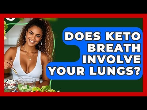Does Keto Breath Involve Your Lungs? - Keto Kitchen HQ