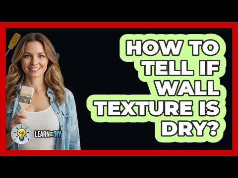How To Tell If Wall Texture Is Dry?