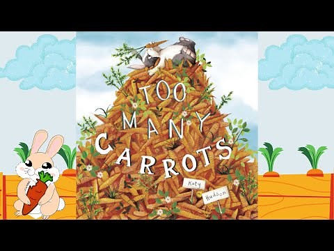 Too Many Carrots by Katy Hudson / Children's Story Time Read Aloud