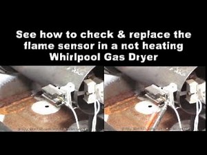 Whirlpool Gas Dryer Not Heating - The Flame Sensor.
