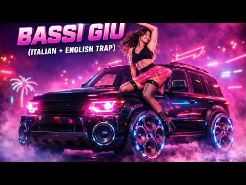 🎵 Bassi Giú – Italian + English Trap (Car Bass Vibes)