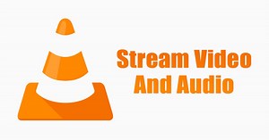 How to Stream Video and Audio Using VLC Media Player