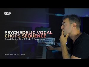 Psychedelic Vocal Chops Sequence | Sound Design Tips & Tricks & Processing