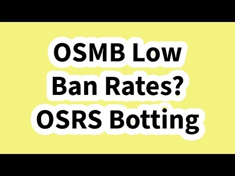 OSMB Low Ban Rates? OSRS Botting