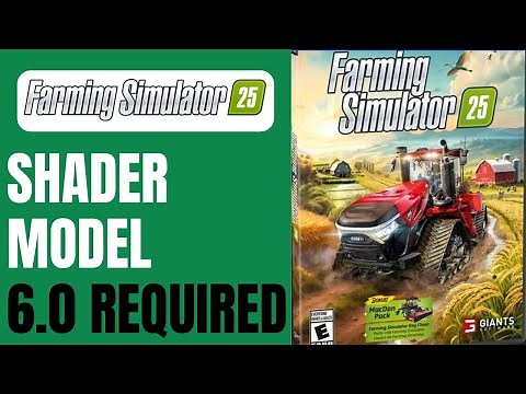 How To Fix Farming Simulator 25 Error Could Not Init 3D System Shader Model 6.0 Is Required