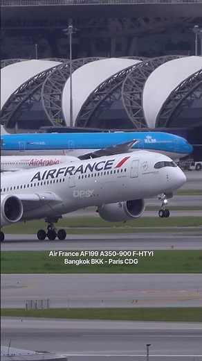 Air France AF199 A350-900 F-HTYI Bangkok BKK - Paris CDG