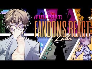 FANDOMS React to LUKA | 3/8 | ORV, LM, KNY, GI, TWPFLOB, MHA, SXF, ALNST