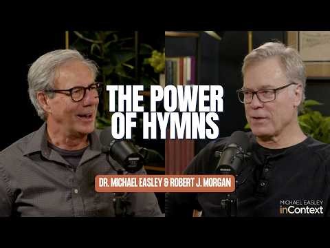 Where Did Hymns Come From? with Robert J. Morgan | Michael Easley inContext