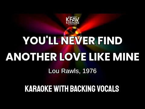 You'll Never Find Another Love Like Mine - LOU RAWLS (1976) KARAOKE WITH BACKING VOCALS 