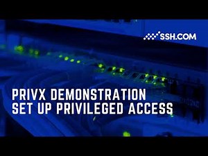 PrivX Demonstration - Set Up Privileged Access with PrivX