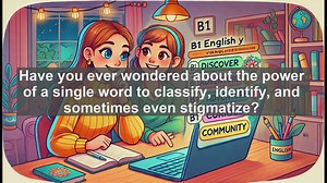 2500 Must Know CEFR B1 Vocabulary - The Power and Pitfalls of Labels: A Linguistic Exploration