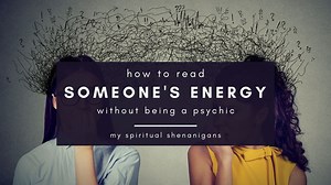 3 Ways To Read Someone's Energy Without Being A Psychic