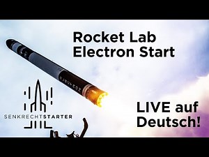 Live: Rocket Lab Electron Raketenstart Nr 20 "uns gehen die Zehen aus" - auf deutsch