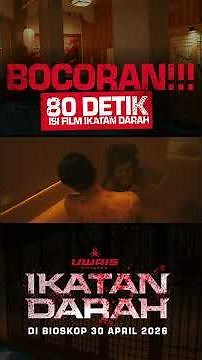 80 Seconds of Sneak Peek from the FILM IKATAN DARAH