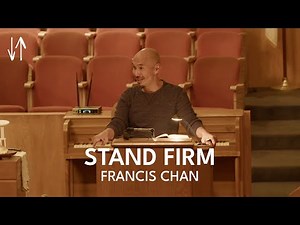 Stand Firm (Ephesians Pt. 25) | Francis Chan