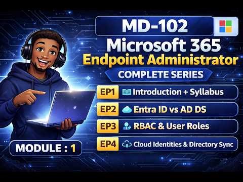 MD -102 : Microsoft 365 Certified: Endpoint Administrator Associate : module :-1